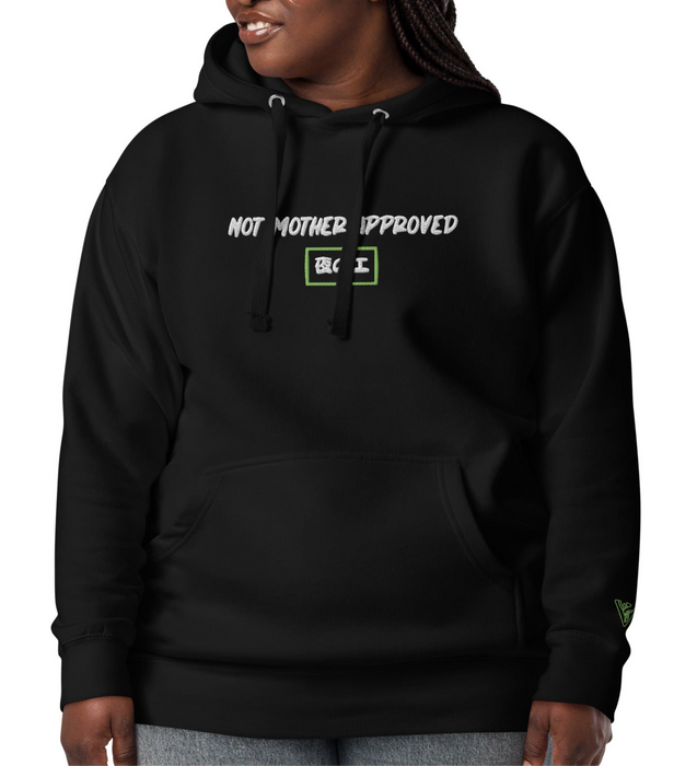 "Not Mother Approved" Hoodie