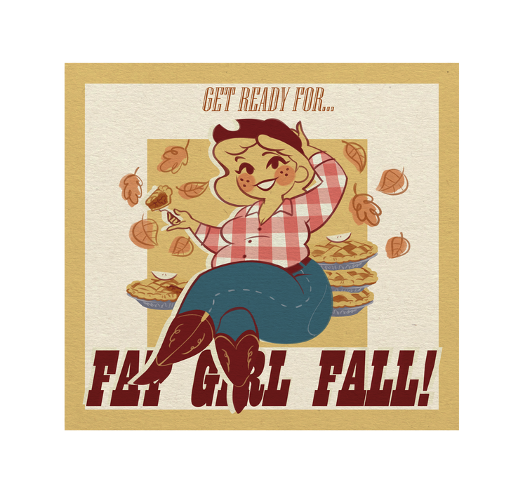 Get Ready For Fat Girl Fall Print